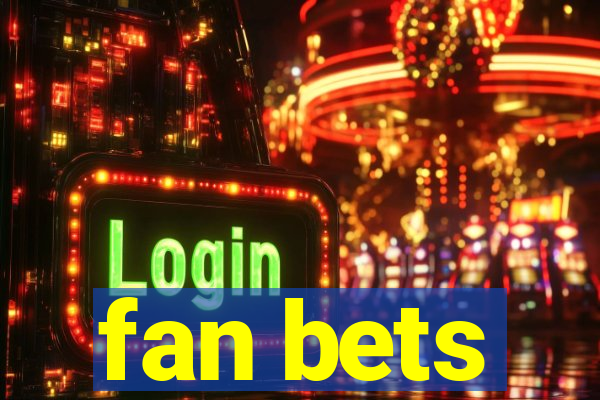 fan bets